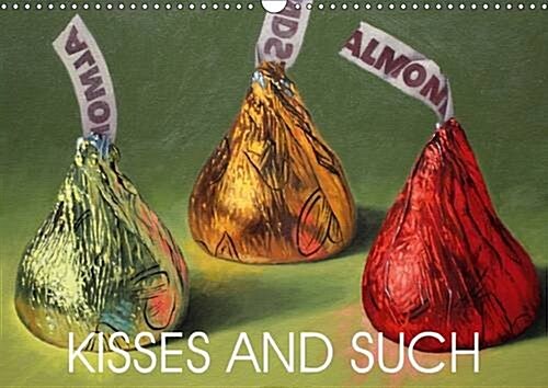 Kisses and Such 2017 : Oil Paintings of Classic Candies (Calendar, 3 ed)