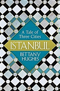 Istanbul : A Tale of Three Cities (Paperback)