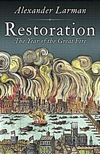 Restoration : The Year of the Great Fire (Paperback)