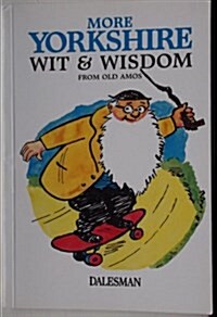 More Yorkshire Wit and Wisdom (Paperback)