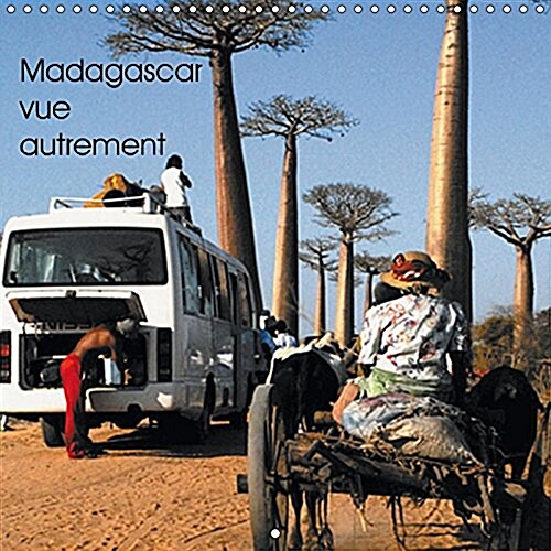 Madagascar Vue Autrement 2017 : Entre Sourires et Paysages, Madagascar Tout en Couleurs (Calendar, 3 Rev ed)