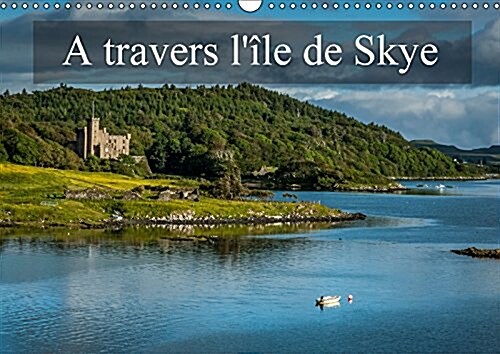 A Travers lIle de Skye 2017 : Paysages de lIle de Skye (Calendar, 2 Rev ed)