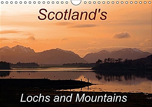 Scotlands Lochs and Mountains 2017 : A Selection of Scenic Views of the Mountains and Lochs of Scotland (Calendar, 2 ed)