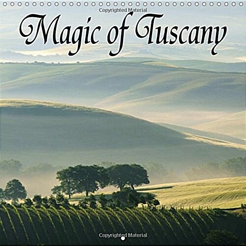 Magic of Tuscany 2017 : Tuscany - A Romantic Journey (Calendar, 3 Rev ed)