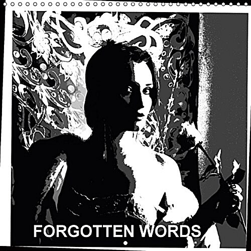 Forgotten Words 2017 : The Project Contains the Recollections of Memories from the Distant Past. (Calendar, 3 ed)