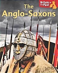 Britain in the Past: Anglo-Saxons (Paperback, Illustrated ed)