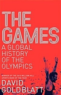 The Games : A Global History of the Olympics (Paperback, Main Market Ed.)