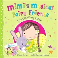 Mimi's magical fairy friends : Lucky the fairy rabbit