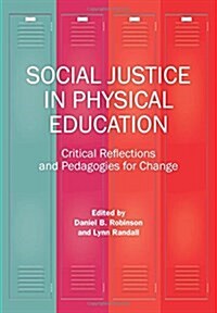 Social Justice in Physical Education (Paperback)