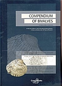 Compendium of Bivalves: A Full-Color Guide to 3300 of the Worlds Marine Bivalves : A Status on Bivalvia After 250 Years of Research. (Package)
