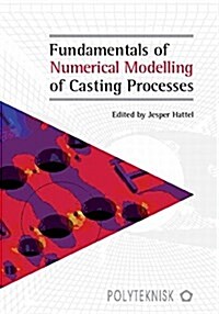 Fundamentals of Numerical Modelling of Casting Processes (Paperback)