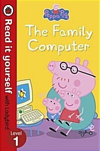 [중고] Peppa Pig: The Family Computer - Read It Yourself with Ladybird Level 1 (Paperback)