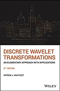 Discrete Wavelet Transformations: An Elementary Approach with Applications (Hardcover, 2)