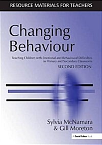 Changing Behaviour : Teaching Children with Emotional Behavioural Difficulties in Primary and Secondary Classrooms (Hardcover, 2 ed)