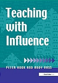 TEACHING WITH INFLUENCE (Hardcover)