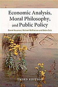 Economic Analysis, Moral Philosophy, and Public Policy (Hardcover, 3 Revised edition)