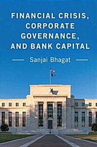 Financial Crisis, Corporate Governance, and Bank Capital (Hardcover)