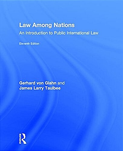 Law Among Nations : An Introduction to Public International Law (Hardcover, 11 New edition)