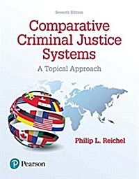 Comparative Criminal Justice Systems: A Topical Approach (Paperback, 7)