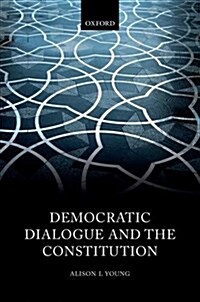 Democratic Dialogue and the Constitution (Hardcover)