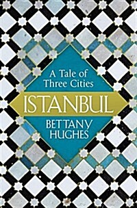 Istanbul : A Tale of Three Cities (Hardcover)