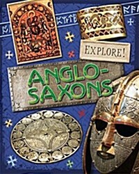 Explore!: Anglo Saxons (Paperback)