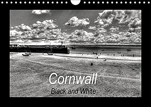 Cornwall - Black and White 2017 : Cornwall - Englands Beautiful Coastline in the Southwest (Calendar, 3 Rev ed)