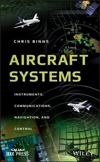 Aircraft systems : instruments, communications, navigation, and control