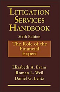 Litigation Services Handbook: The Role of the Financial Expert (Hardcover, 6)