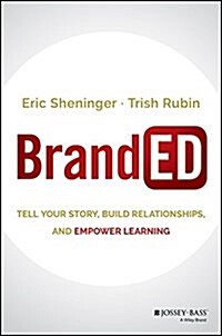 Branded: Tell Your Story, Build Relationships, and Empower Learning (Hardcover)