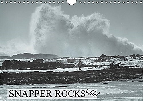 Snapper Rocks Wild 2017 : Black and White Images of Snapper Rocks Surf During a Large Swell (Calendar)