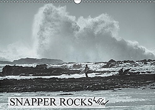 Snapper Rocks Wild 2017 : Black and White Images of Snapper Rocks Surf During a Large Swell (Calendar)