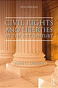 Civil Rights and Liberties in the 21st Century (Paperback, 4 ed)