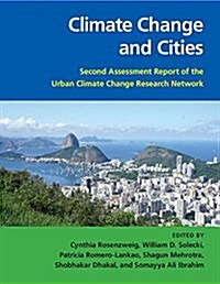 Climate Change and Cities : Second Assessment Report of the Urban Climate Change Research Network (Paperback)