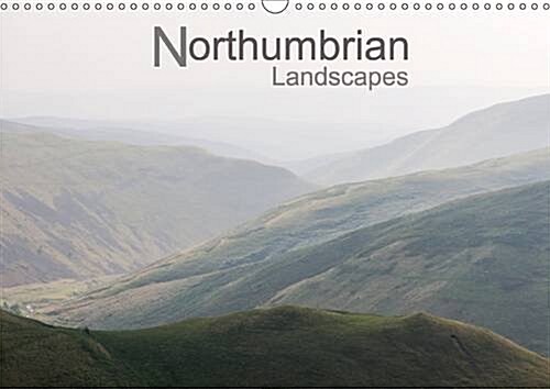 Northumbrian Landscapes 2017 : A Collection of Landscape Photographs from the Beautiful and Ancient County of Northumberland (Calendar, 2 ed)