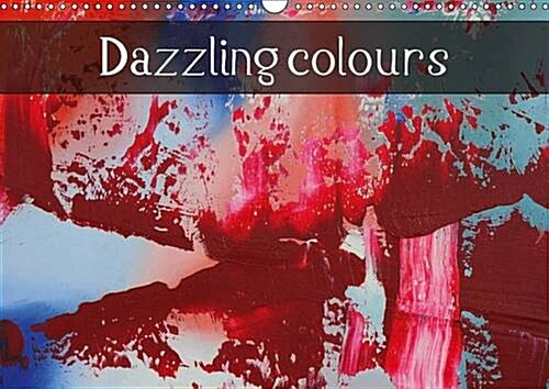 Dazzling Colours 2017 : Multicolour Abstract Art (Calendar, 2 ed)