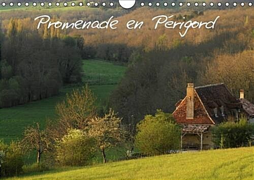 Promenade En Perigord 2017 : Sites Et Patrimoine Du Perigord (Calendar, 2 ed)