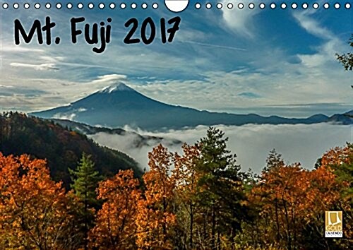 Mt. Fuji 2017 2017 : Seasonal Images of Mt. Fuji, Japan (Calendar, 2 ed)