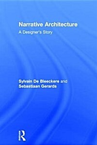 Narrative Architecture : A Designers Story (Hardcover)