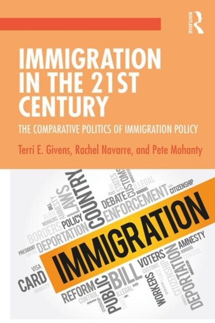 Immigration in the 21st Century : The Comparative Politics of Immigration Policy (Paperback)