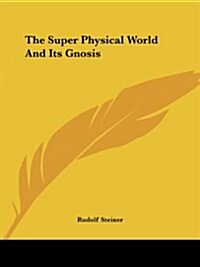 The Super Physical World And Its Gnosis (Paperback)