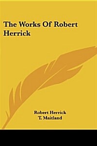 The Works Of Robert Herrick (Paperback)
