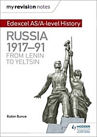 My Revision Notes: Edexcel AS/A-Level History: Russia 1917-91: From Lenin to Yeltsin (Paperback)