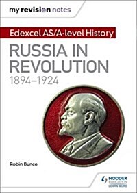 My Revision Notes: Edexcel AS/A-Level History: Russia in Revolution, 1894-1924 (Paperback)
