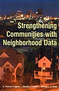 Strengthening Communities with Neighborhood Data (Hardcover)