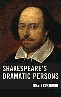 Shakespeares Dramatic Persons (Hardcover)
