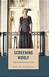Screening Woolf: Virginia Woolf on/and/in Film (Hardcover)