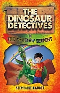 The Dinosaur Detectives in the Rainbow Serpent (Paperback)