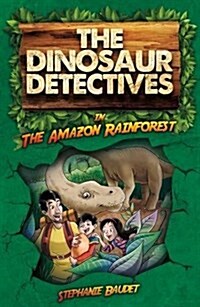 The Dinosaur Detectives in the Amazon Rainforest (Paperback)