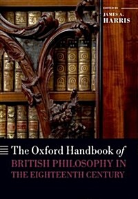 The Oxford Handbook of British Philosophy in the Eighteenth Century (Paperback)